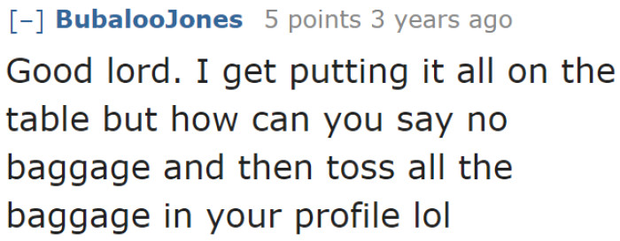 People can see through this nice girl — she's got a lot of baggage.