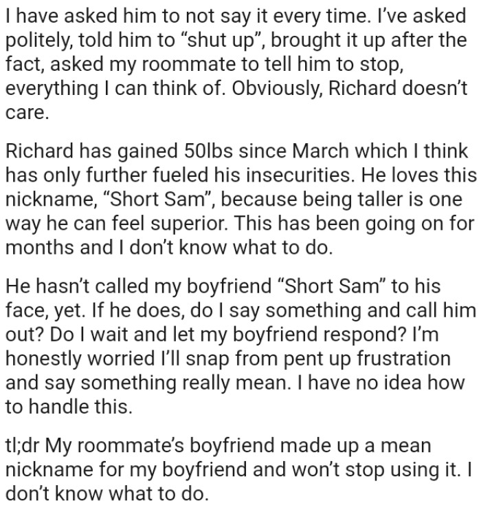 He loves this nickname, “Short Sam,” because being taller is one way he can feel superior