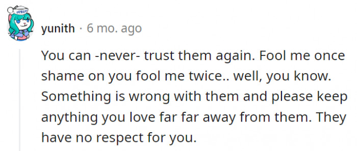 18. Those people are the kinds of people you can't trust a pen with