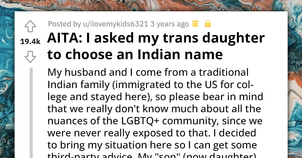 Indian Woman Asks Her Trans Daughter To Pick An Indian Name; White Woman Calls Her A Bad Mom
