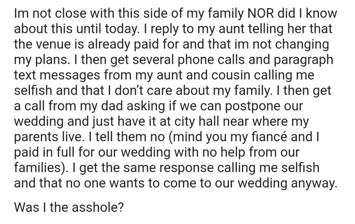 Despite the numerous calls and texts, OP has decided to stand their ground. Now, their family is accusing them of being selfish and threatening not to attend the wedding.