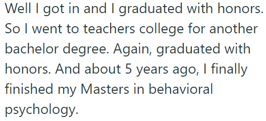 They applied to the university and finished their Master's in behavioral psychology: