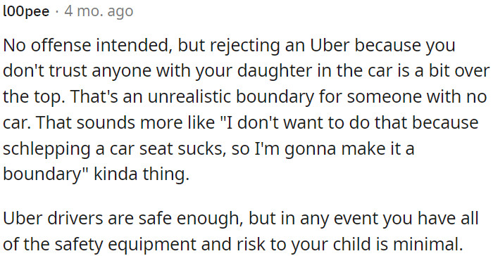Rejecting an Uber due to not trusting anyone with her daughter in the car seems excessive