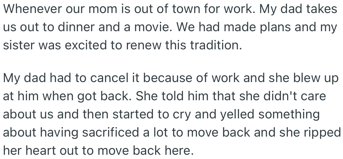 OP’s dad took him and his sister out whenever their mom was out of town. They made plans to go out, but due to work, their dad had to cancel, which made OP’s sister upset.