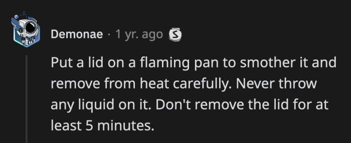 2. Do not pour water on a grease fire