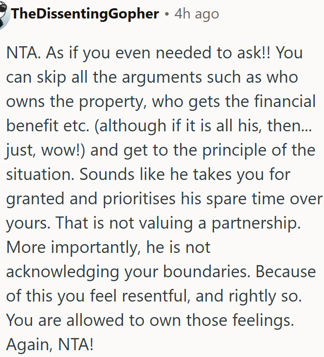 He ignores OP's boundaries, leaving her rightfully resentful.