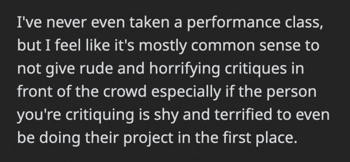 Not dragging someone after a nerve-wracking performance or a beginner’s performance is common knowledge