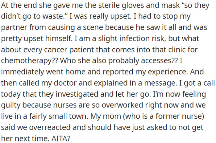 OP got upset and reported the incident, and she was let go. Now OP feels guilty for possibly contributing to her workload, and her mom thinks she overreacted.