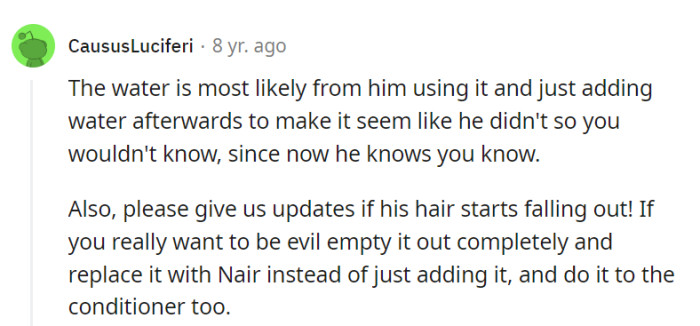 A waterlogged shampoo caper—the roommate's watery ploy revealed! We're all rooting for the hair-raising sequel; Nair-filled bottles could be the twist of the century!