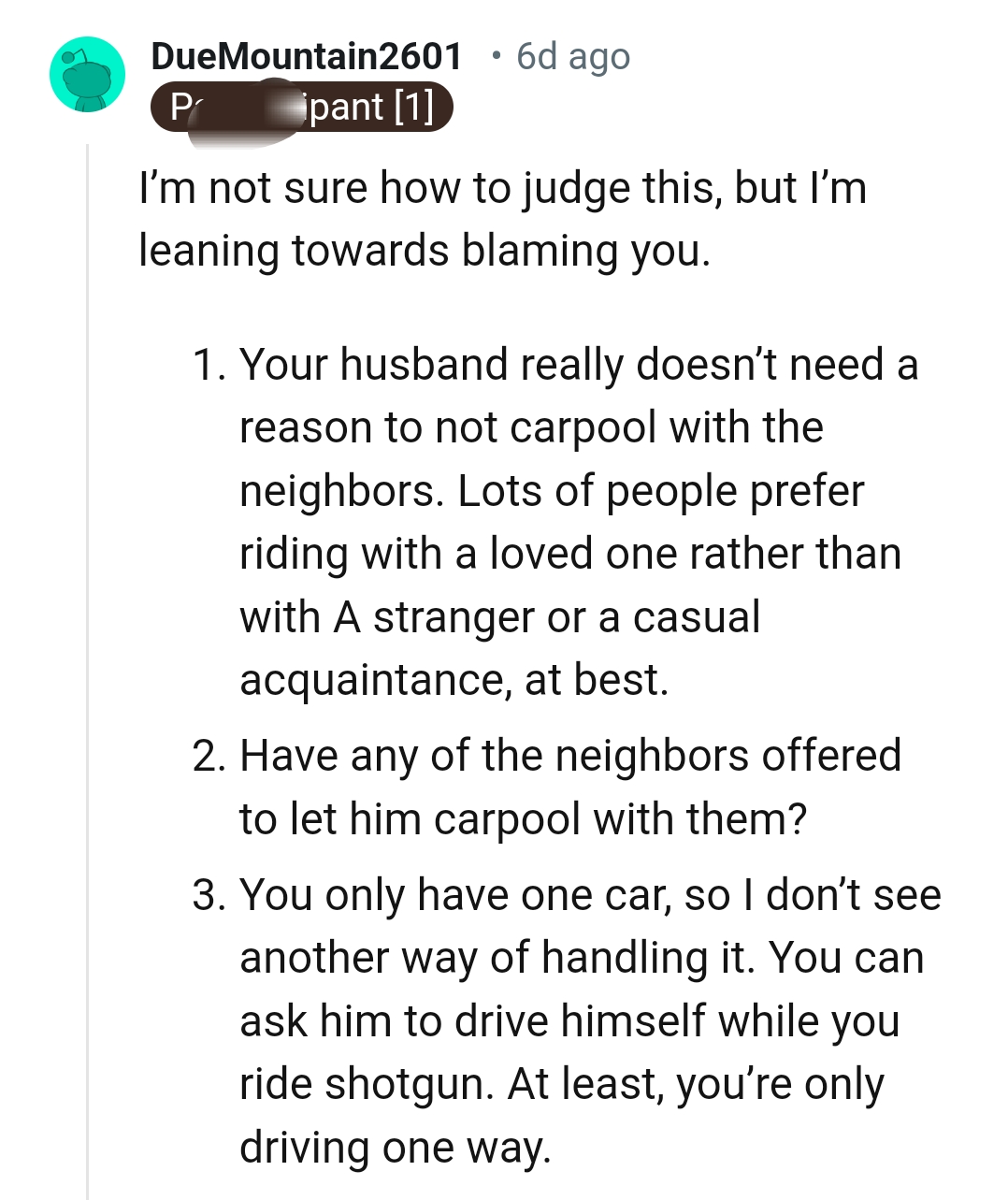 OP's husband doesn't really need a reason not to carpool with the neighbors