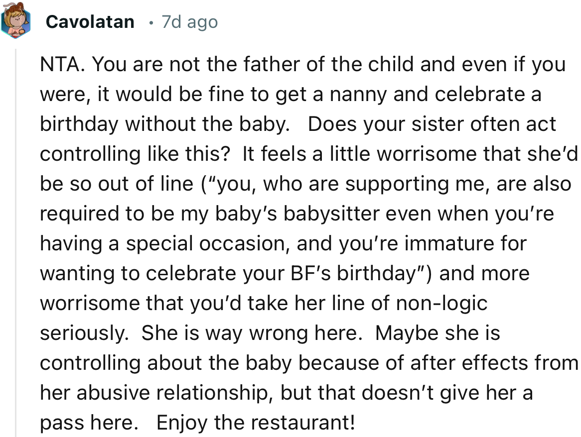 “You are not the father of the child, and even if you were, it would be fine to get a nanny and celebrate a birthday without the baby.”