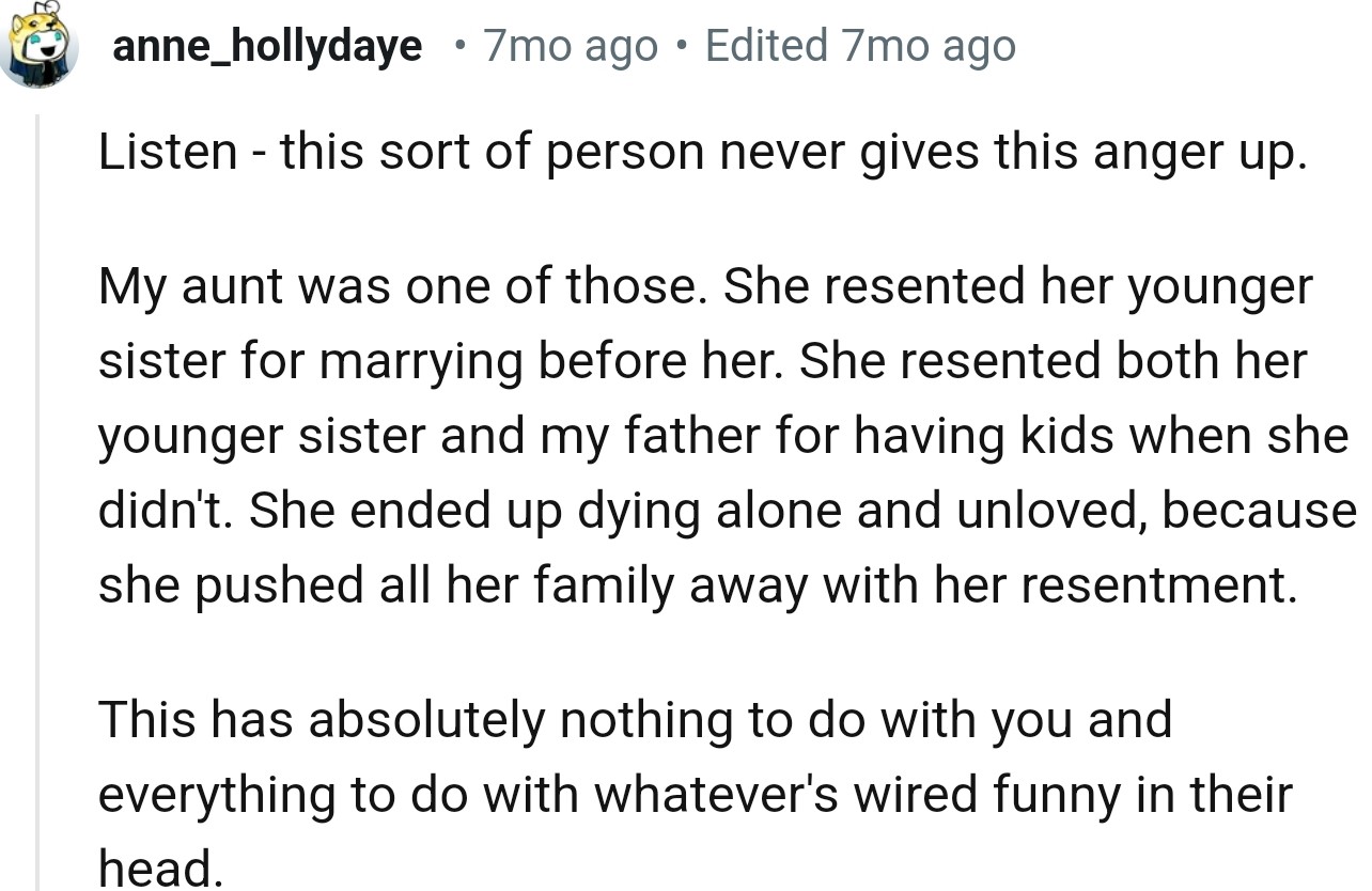 “This has absolutely nothing to do with you and everything to do with whatever's wired funny in their head.”