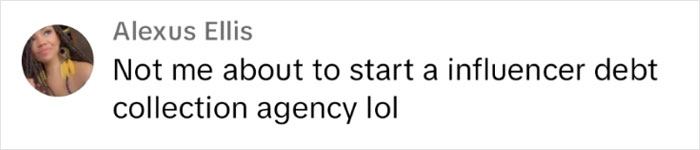 An ‘influencer debt collection agency’ wouldn’t be a bad business idea at all.