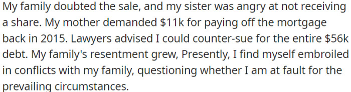 Family doubts sale, sister upset about not getting a share. Mother demands $11k for the 2015 mortgage payment