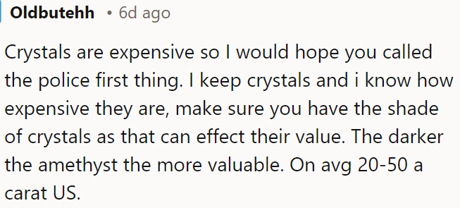 Crystals can be valuable, with darker amethyst being more expensive, so it's essential to report.