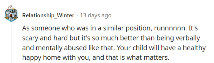 Run, like an escape artist fleeing the circus.