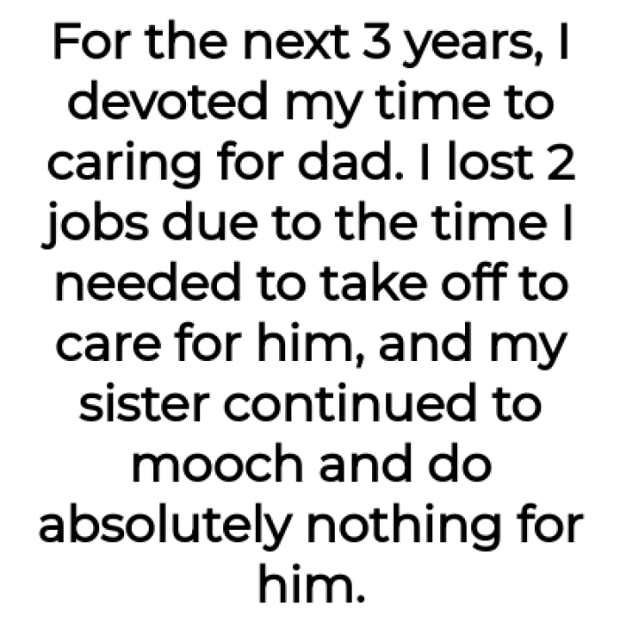 Her sister didn't contribute to his care: