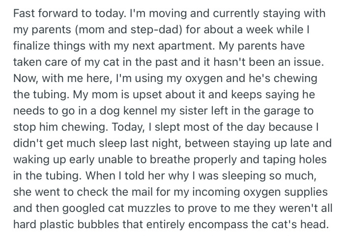 OP moved in with his parents briefly while finalizing his new apartment. They got to experience his cat's persistent chewing up close, and they’re adamant that he needs to get a muzzle