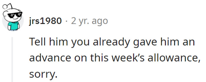 Informed Him the Advance on His Weekly Allowance Is All Tapped Out—Budgeting 101, Dad!
