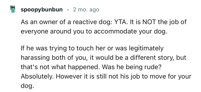 “It is NOT the job of everyone around you to accommodate your dog.”