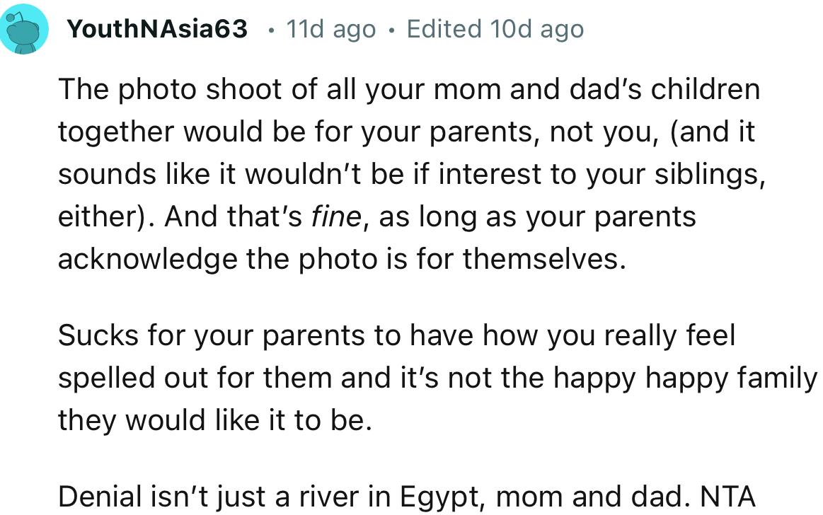“Sucks for your parents to have how you really feel spelled out for them, and it’s not the happy family they would like it to be.”