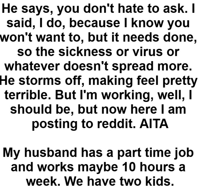 OP says her husband has a part time job and works maybe 10 hours a week