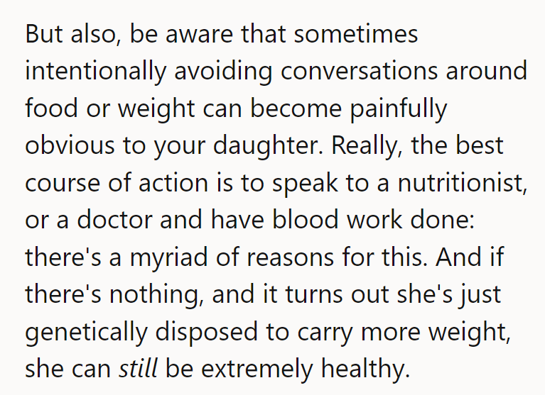 Avoiding food and weight talks can be obvious. Consult a nutritionist or doctor for clarity.