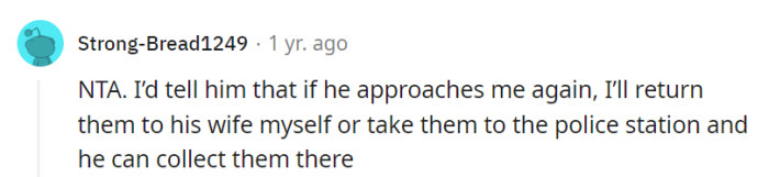 Letting him choose between retrieving the binoculars from his wife or the police station is a savvy move to establish boundaries.