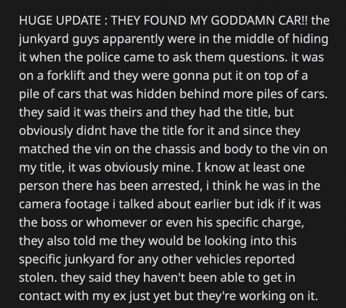 They found OP's car, and the thieves were in the process of hiding OP's car when the cops arrived. They couldn't contact his ex, though.