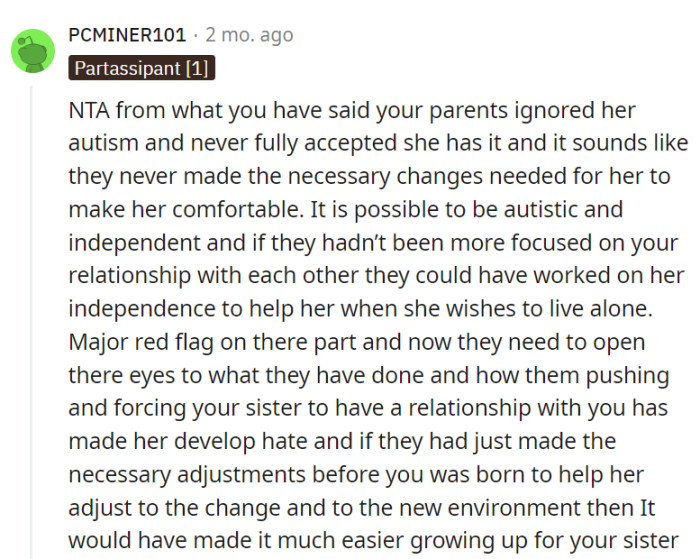 The parents' neglect of their sister's autism and focus on OP's relationship with her created a hostile environment.