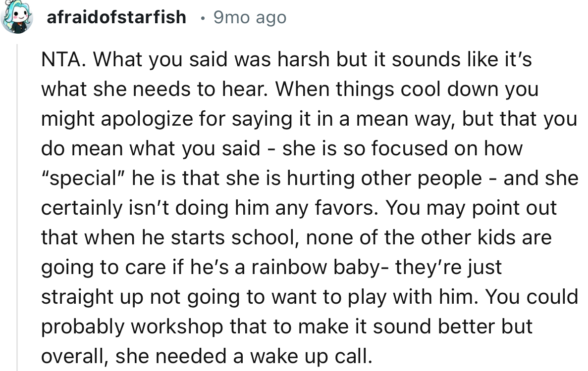 “NTA. What you said was harsh, but it sounds like it’s what she needs to hear.”