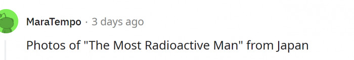 10. Most radioactive man