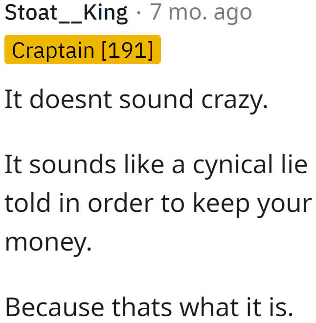 A Redditor labels the inexpensive vacation as a cynical lie, suggesting it's her attempt to hold onto the OP's money for a longer period.