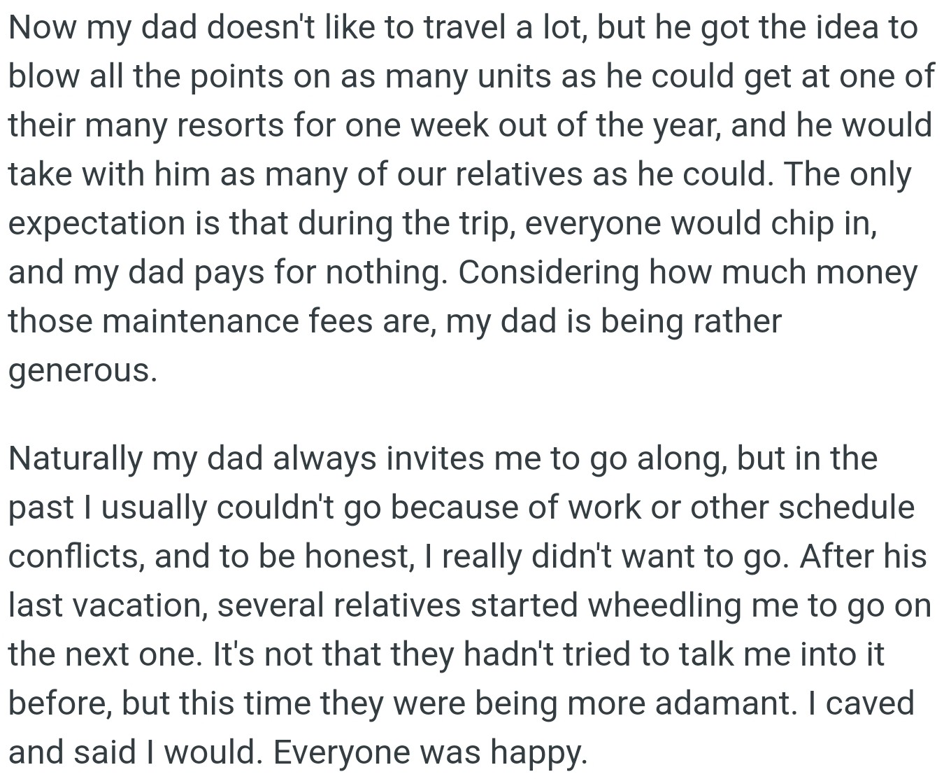 OP's dad treats the family to a week-long resort getaway, using his points to cover all expenses. He invites a large group of relatives, with the understanding that everyone will contribute to the trip in some way.