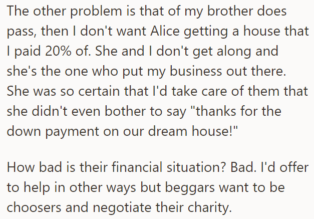 The OP explained that money is not a problem, but he doesn't want to help his greedy sister-in-law