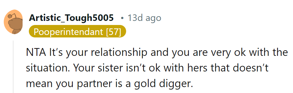 In their relationship, it's their call. While the sister's not happy with hers, it doesn't label the partner as a gold digger.