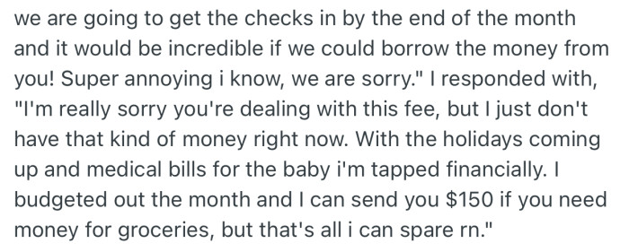 By the next day, her brother reached out again to confirm that the checks won’t be coming in as expected, but would still need the loan. At this point, she respectfully declined