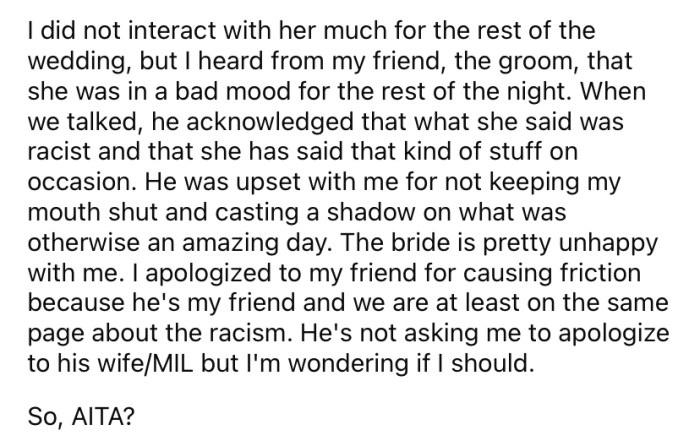 The Redditor says he made a point of avoiding her for the rest of the wedding, but he was told by a friend that she was not happy about their interaction.