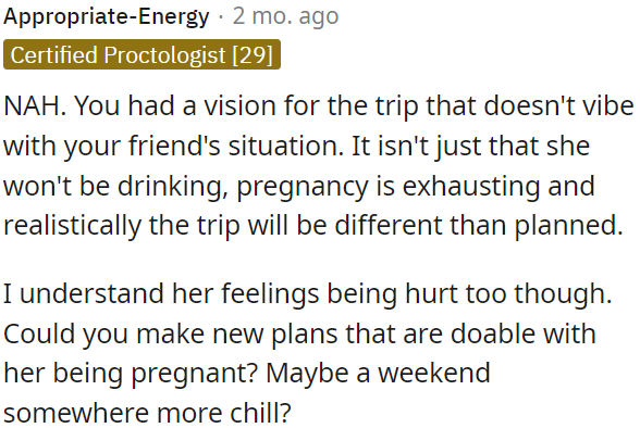 OP's friend's pregnancy changes the trip plans, and it's important to consider her needs and feelings.