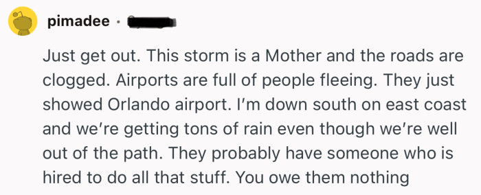 “Just get out. This storm is a Mother and the roads are clogged.”