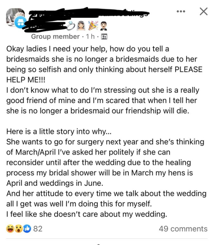 35. If you are asking your friend to postpone a medically necessary surgery, you are beyond help.