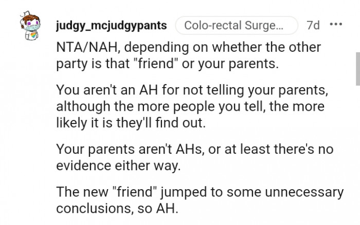 Your new friend jumped to some unnecessary conclusions