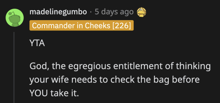 OP didn't like to admit that he dropped the ball on this one. It was easier to blame his wife, who was out of the house at that time.