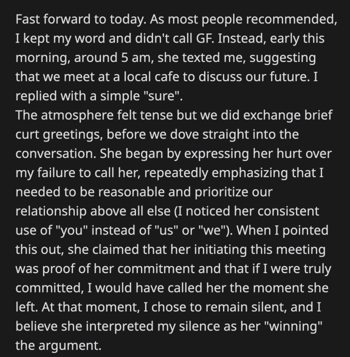 He and his girlfriend met at a cafe that weekend to discuss their issues. She emphasized that OP needed to prioritize her above everything else to show his commitment.