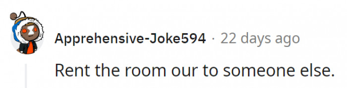 16. There would be other more decent roommates