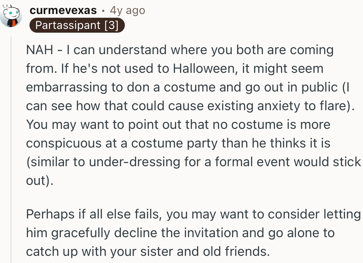 “Perhaps if all else fails, you may want to consider letting him gracefully decline the invitation.”