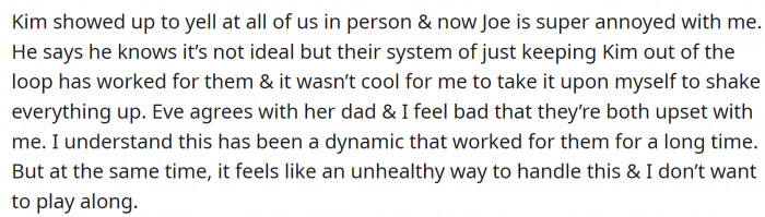 So, Kim showed up at their house and yelled at them. Now OP's husband and Eve are upset with her because she didn't follow their tactics.