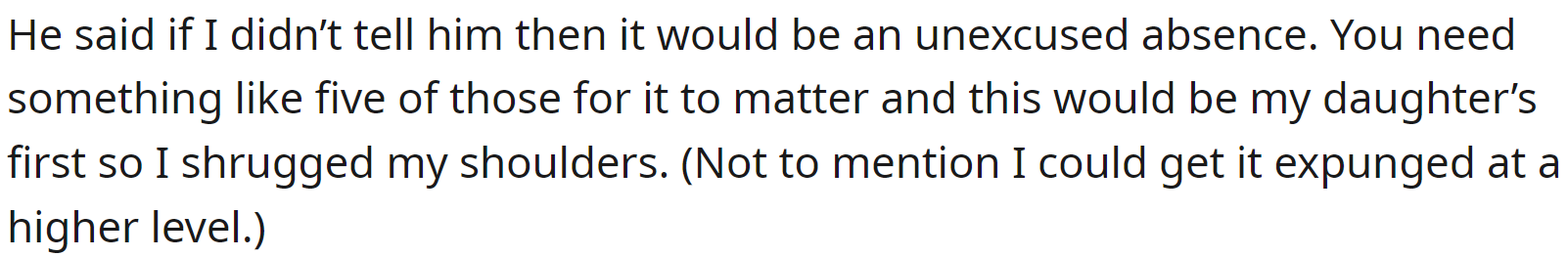 The teacher threatened her with an unexcused absence. OP didn't care.