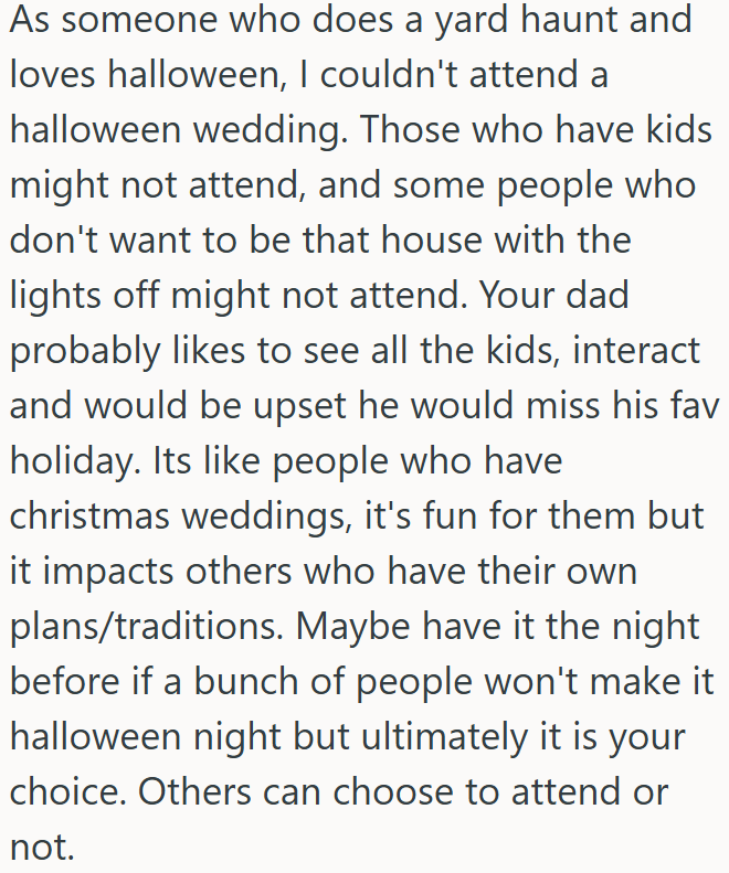 Some people may skip the Halloween wedding to keep their own holiday traditions.