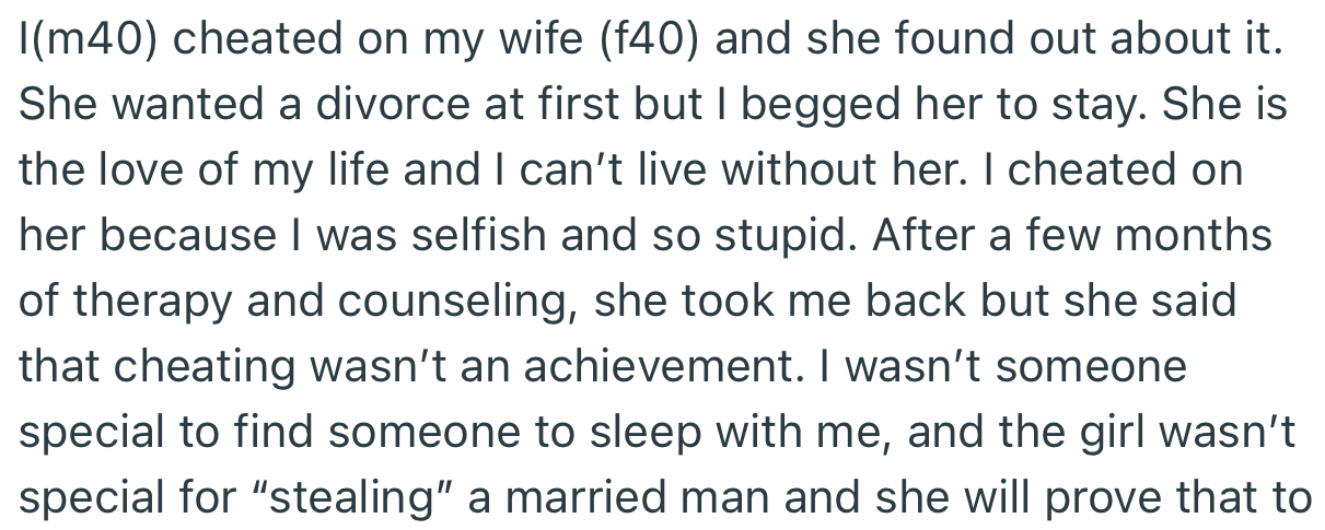 OP cheated on his wife, but after a few months of therapy and counseling, she took him back